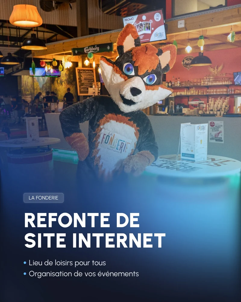 Mascotte de La Fonderie dans son complexe de loisirs, avec le titre Refonte de site internet.